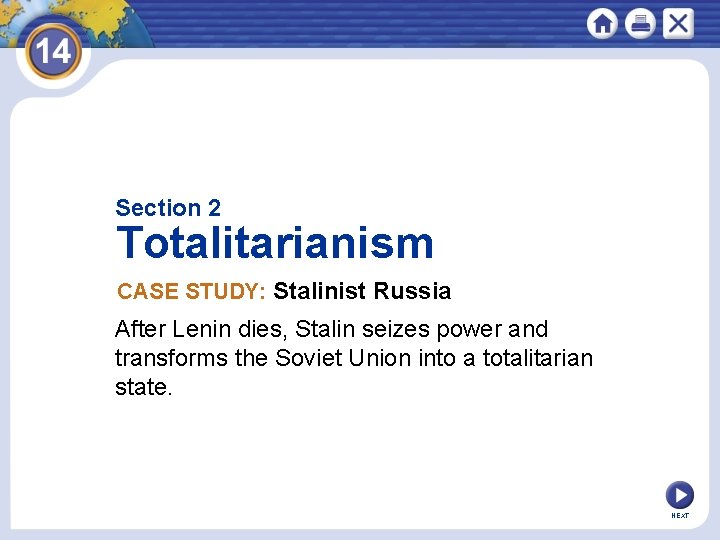 Section 2 Totalitarianism CASE STUDY: Stalinist Russia After Lenin dies, Stalin seizes power and