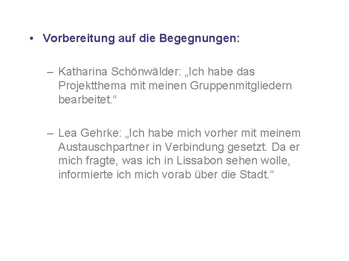  • Vorbereitung auf die Begegnungen: – Katharina Schönwälder: „Ich habe das Projektthema mit