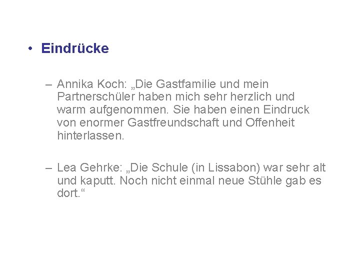 • Eindrücke – Annika Koch: „Die Gastfamilie und mein Partnerschüler haben mich sehr • Eindrücke – Annika Koch: „Die Gastfamilie und mein Partnerschüler haben mich sehr