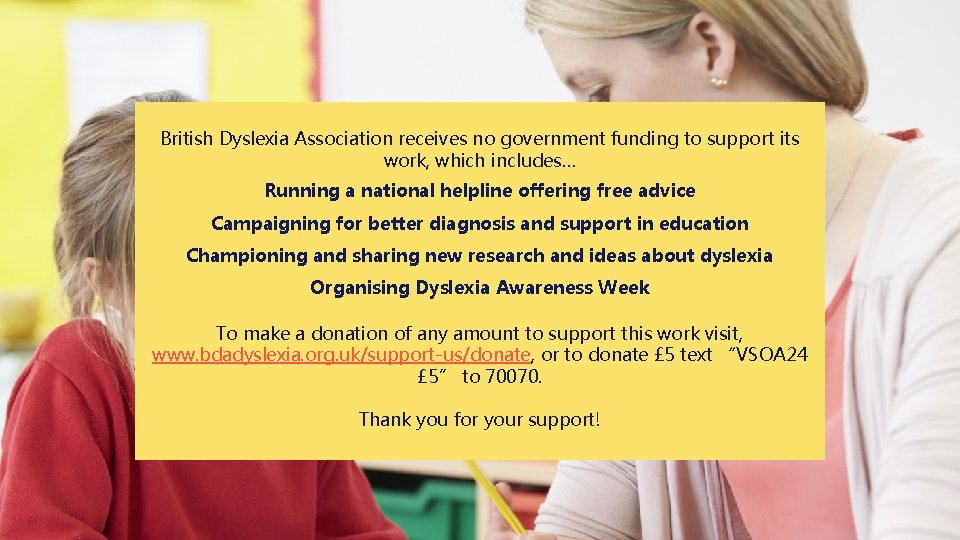 British Dyslexia Association receives no government funding to support its work, which includes… Running