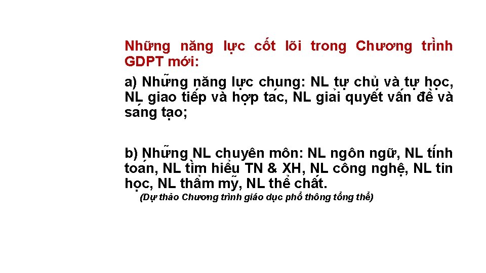 Những năng lực cốt lõi trong Chương tri nh GDPT mới: a) Như ng