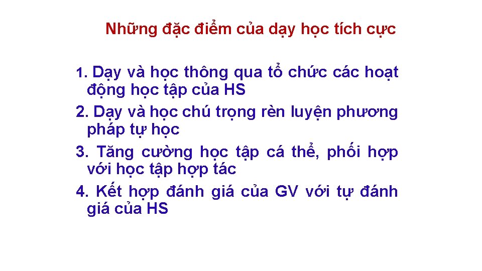 Những đặc điểm của dạy học tích cực 1. Dạy và học thông qua