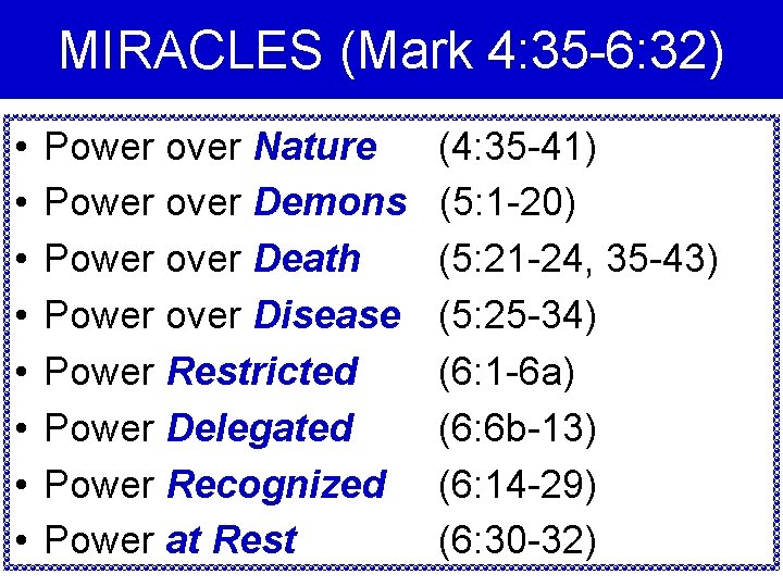 MIRACLES (Mark 4: 35 -6: 32) • • Power over Nature Power over Demons