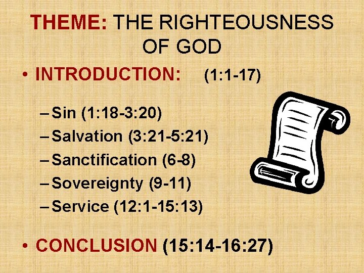 THEME: THE RIGHTEOUSNESS OF GOD • INTRODUCTION: (1: 1 -17) – Sin (1: 18