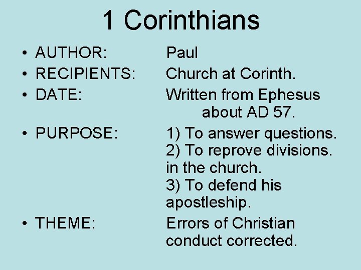 1 Corinthians • AUTHOR: • RECIPIENTS: • DATE: • PURPOSE: • THEME: Paul Church