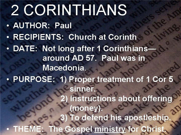 2 CORINTHIANS • AUTHOR: Paul • RECIPIENTS: Church at Corinth • DATE: Not long
