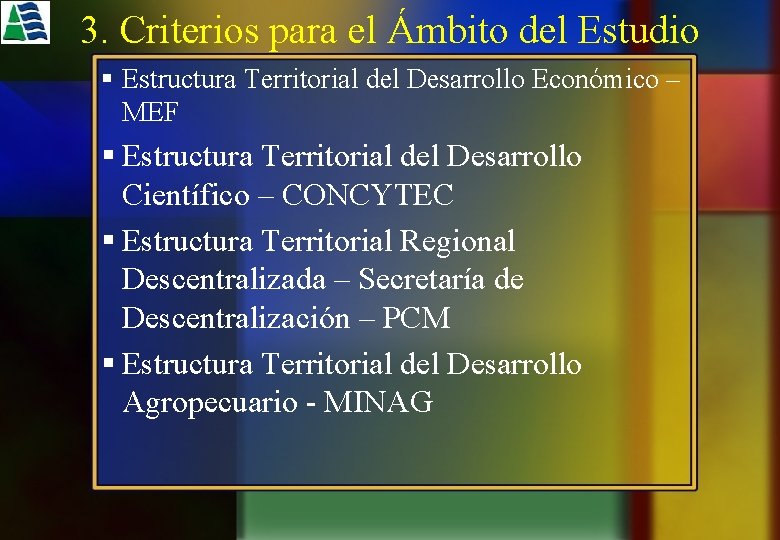 3. Criterios para el Ámbito del Estudio § Estructura Territorial del Desarrollo Económico –