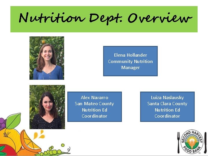 Nutrition Dept. Overview Elena Hollander Community Nutrition Manager Alex Navarro San Mateo County Nutrition