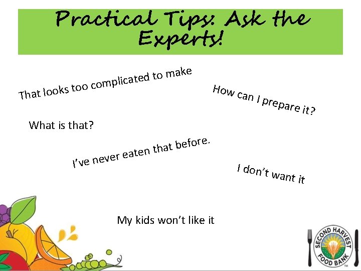 Practical Tips: Ask the Experts! ake m o t d e cat i l
