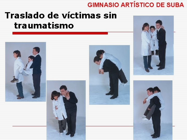 GIMNASIO ARTÍSTICO DE SUBA Traslado de víctimas sin traumatismo 