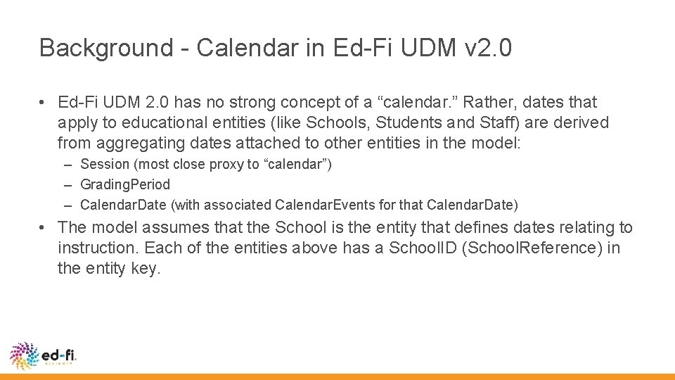 Background - Calendar in Ed-Fi UDM v 2. 0 • Ed-Fi UDM 2. 0