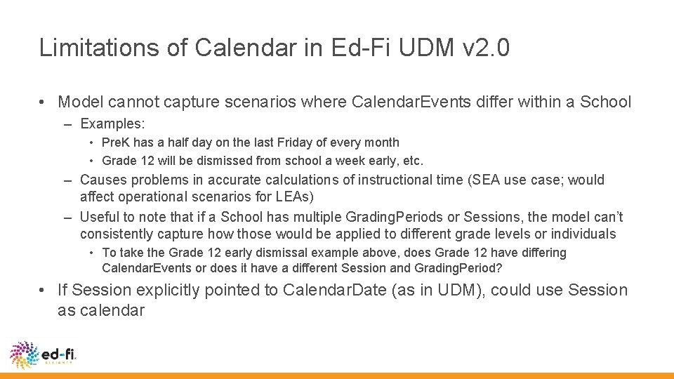 Limitations of Calendar in Ed-Fi UDM v 2. 0 • Model cannot capture scenarios