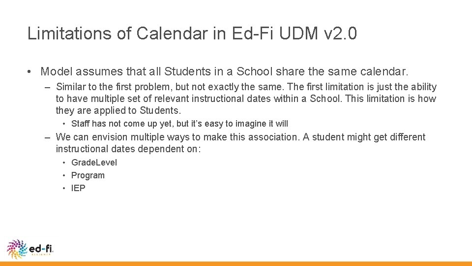 Limitations of Calendar in Ed-Fi UDM v 2. 0 • Model assumes that all