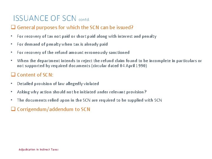 ISSUANCE OF SCN contd. q General purposes for which the SCN can be issued?