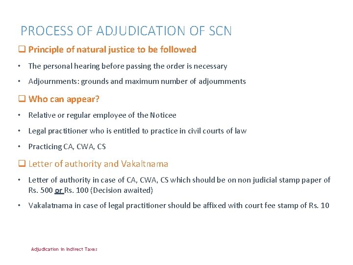 PROCESS OF ADJUDICATION OF SCN q Principle of natural justice to be followed •