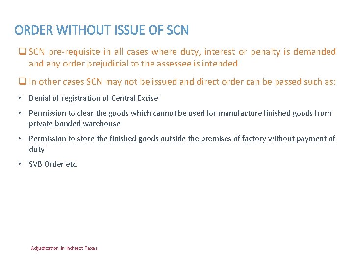 ORDER WITHOUT ISSUE OF SCN q SCN pre-requisite in all cases where duty, interest