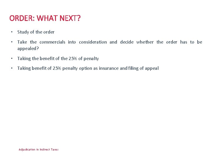 ORDER: WHAT NEXT? • Study of the order • Take the commercials into consideration