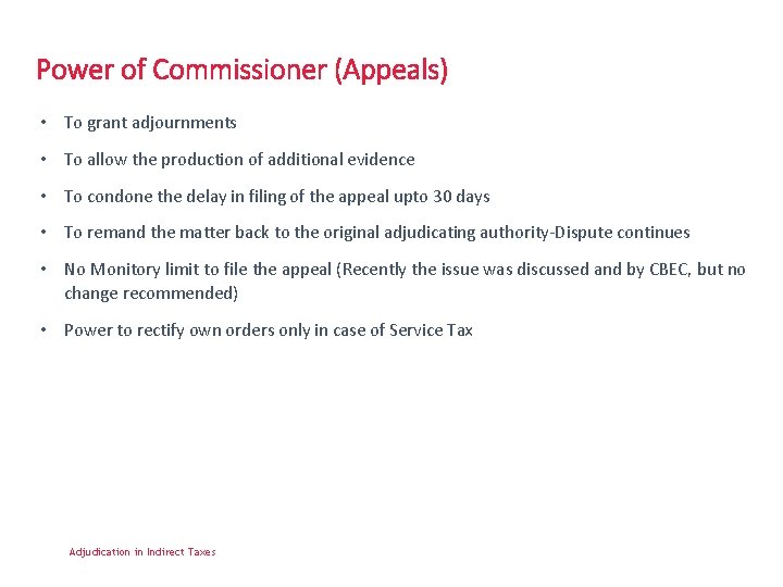 Power of Commissioner (Appeals) • To grant adjournments • To allow the production of