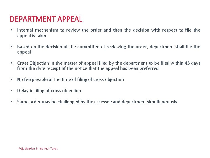 DEPARTMENT APPEAL • Internal mechanism to review the order and then the decision with