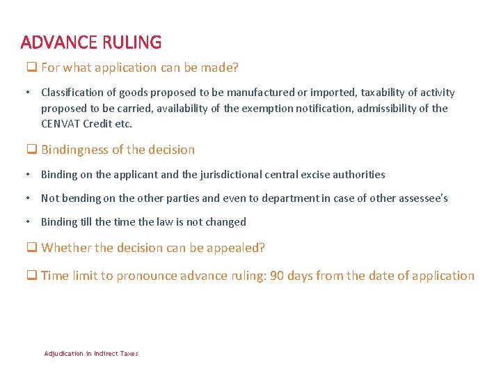 ADVANCE RULING q For what application can be made? • Classification of goods proposed