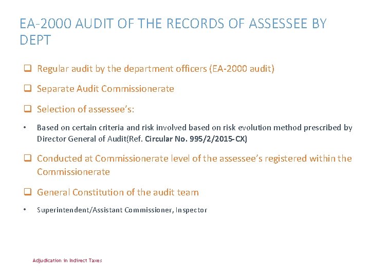 EA-2000 AUDIT OF THE RECORDS OF ASSESSEE BY DEPT q Regular audit by the