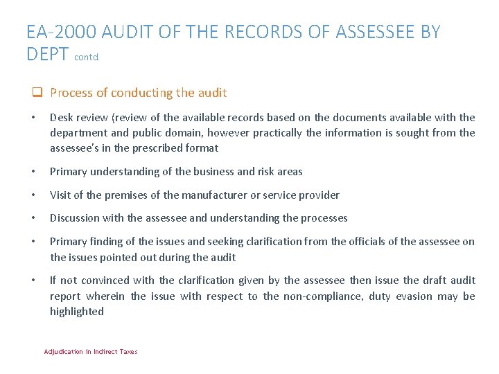 EA-2000 AUDIT OF THE RECORDS OF ASSESSEE BY DEPT contd. q Process of conducting