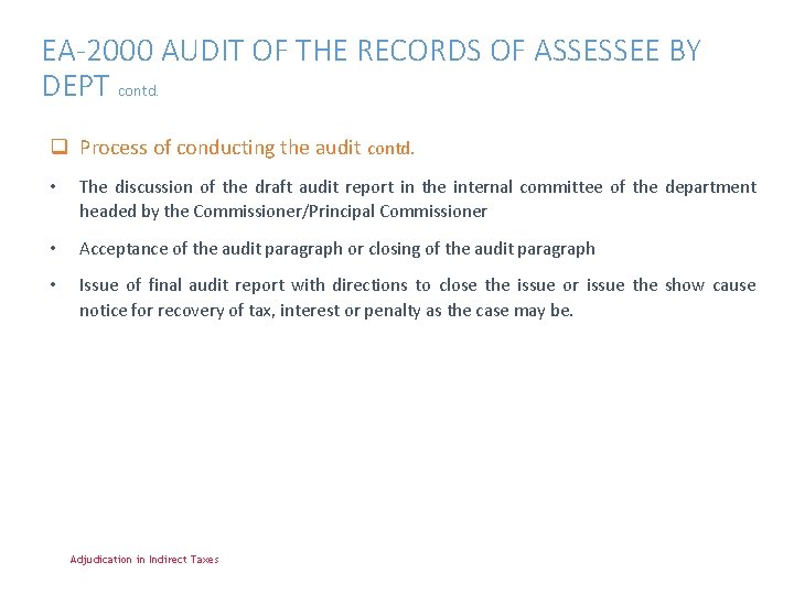 EA-2000 AUDIT OF THE RECORDS OF ASSESSEE BY DEPT contd. q Process of conducting