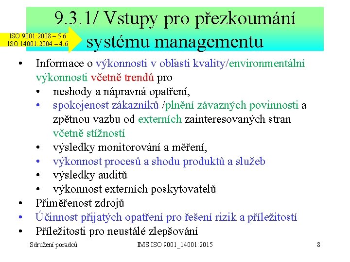 9. 3. 1/ Vstupy pro přezkoumání systému managementu ISO 9001: 2008 – 5. 6