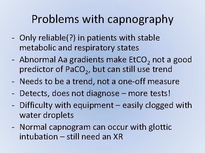 Problems with capnography - Only reliable(? ) in patients with stable metabolic and respiratory Problems with capnography - Only reliable(? ) in patients with stable metabolic and respiratory