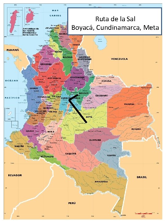 Ruta de la Sal Boyacá, Cundinamarca, Meta Ruta de la Sal Boyacá, Cundinamarca, Meta