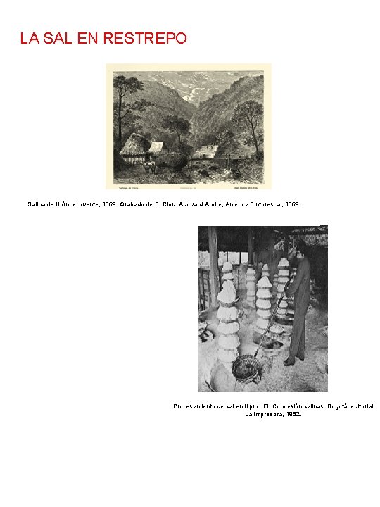 LA SAL EN RESTREPO Salina de Upín: el puente, 1869. Grabado de E. Riou. LA SAL EN RESTREPO Salina de Upín: el puente, 1869. Grabado de E. Riou.