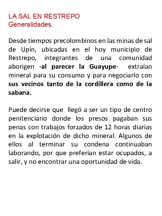 LA SAL EN RESTREPO Generalidades. Desde tiempos precolombinos en las minas de sal de LA SAL EN RESTREPO Generalidades. Desde tiempos precolombinos en las minas de sal de