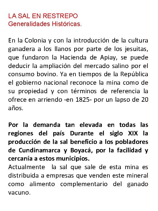 LA SAL EN RESTREPO Generalidades Históricas. En la Colonia y con la introducción de LA SAL EN RESTREPO Generalidades Históricas. En la Colonia y con la introducción de
