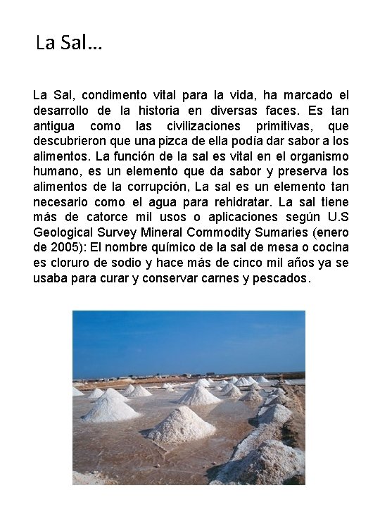 La Sal… La Sal, condimento vital para la vida, ha marcado el desarrollo de La Sal… La Sal, condimento vital para la vida, ha marcado el desarrollo de