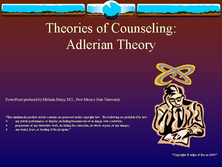 Theories of Counseling: Adlerian Theory Power. Point produced by Melinda Haley, M. S. ,