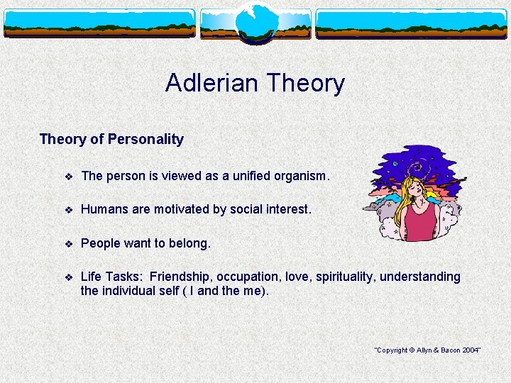 Adlerian Theory of Personality v The person is viewed as a unified organism. v
