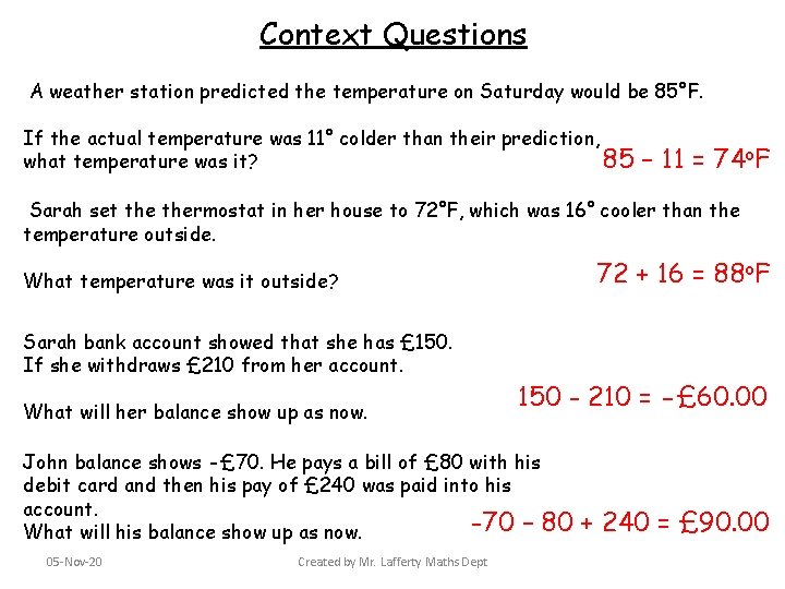 Context Questions A weather station predicted the temperature on Saturday would be 85°F. If