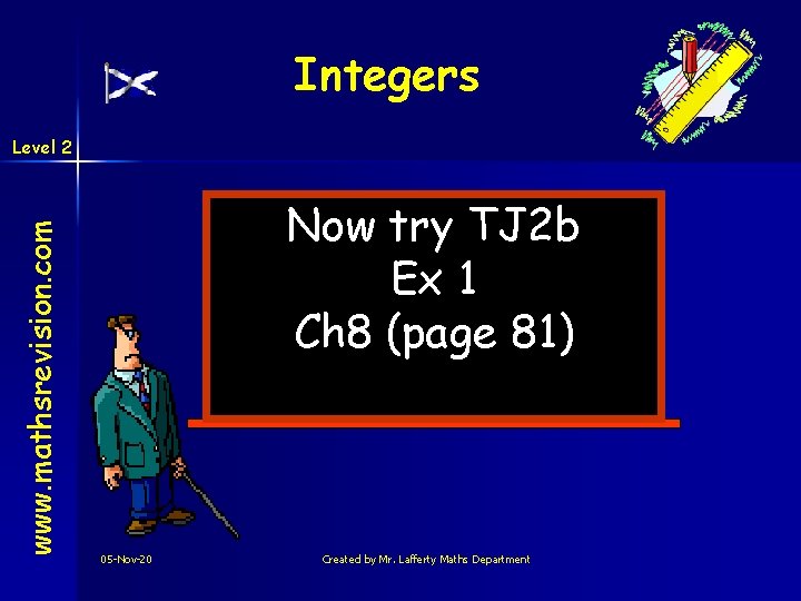 Integers www. mathsrevision. com Level 2 Now try TJ 2 b Ex 1 Ch