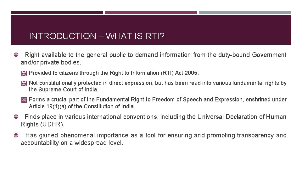 INTRODUCTION – WHAT IS RTI? Right available to the general public to demand information