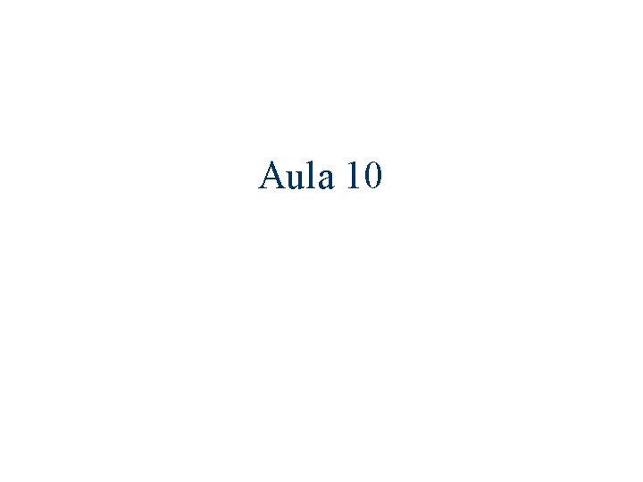 Aula 10 