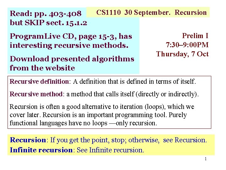 Read: pp. 403 -408 but SKIP sect. 15. 1. 2 CS 1110 30 September.