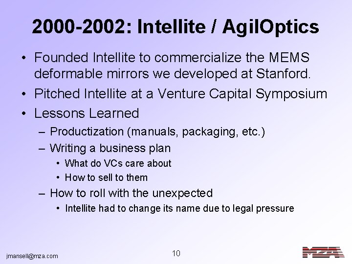 2000 -2002: Intellite / Agil. Optics • Founded Intellite to commercialize the MEMS deformable