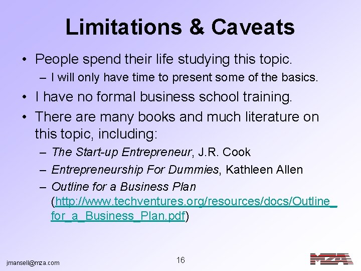 Limitations & Caveats • People spend their life studying this topic. – I will