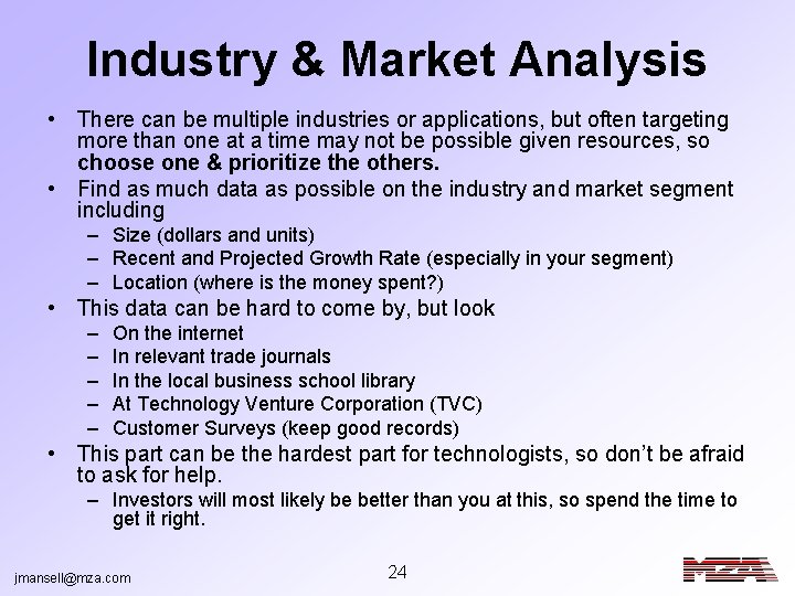 Industry & Market Analysis • There can be multiple industries or applications, but often