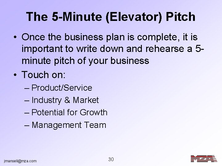 The 5 -Minute (Elevator) Pitch • Once the business plan is complete, it is