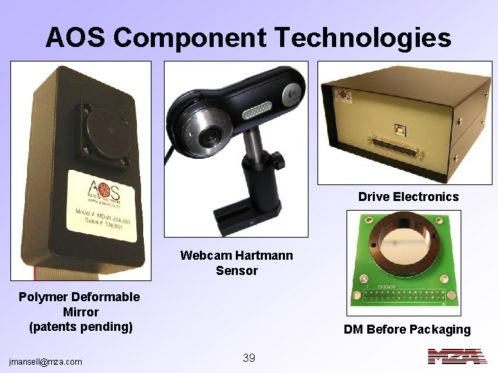 AOS Component Technologies Drive Electronics Webcam Hartmann Sensor Polymer Deformable Mirror (patents pending) jmansell@mza.