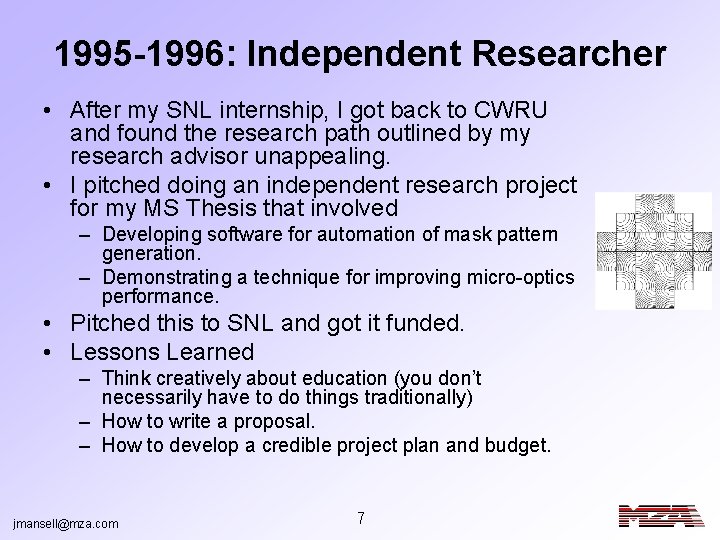 1995 -1996: Independent Researcher • After my SNL internship, I got back to CWRU