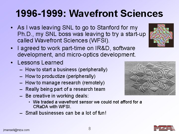 1996 -1999: Wavefront Sciences • As I was leaving SNL to go to Stanford