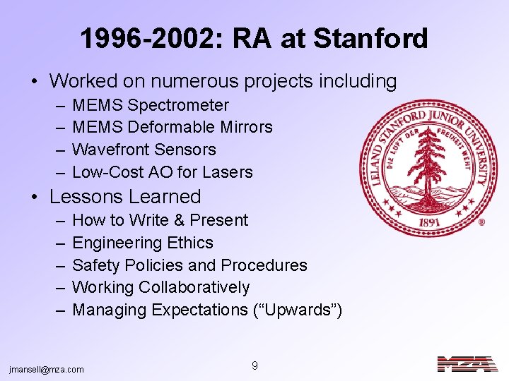 1996 -2002: RA at Stanford • Worked on numerous projects including – – MEMS