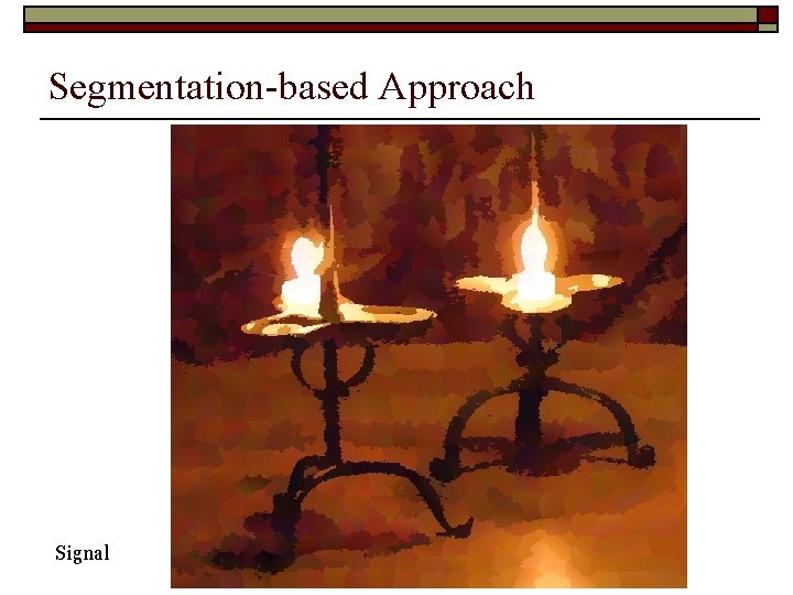 Segmentation-based Approach Signal Segmentation-based Approach Signal